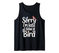 Gracioso Lo siento, llego tarde, vi un pájaro diciendo broma de observación de aves Camiseta sin Mangas