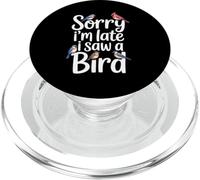 Gracioso Lo siento, llego tarde, vi un pájaro diciendo broma de observación de aves PopSockets PopGrip para MagSafe