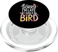 Gracioso Lo siento, llego tarde, vi un pájaro diciendo broma de observación de aves PopSockets PopGrip para MagSafe