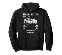 Gracioso Lo Siento Me perdí su Llamada Estaba conduciendo Wee Woo Truck Sudadera con Capucha