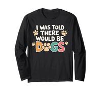 Gracioso Me dijeron que habría perros Fur Parent Dog Lover Manga Larga