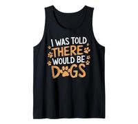 Gracioso Me dijeron que habría perros Hilarante Sarcasmo Perro Camiseta sin Mangas