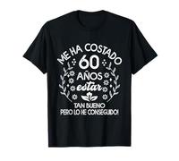 Gracioso Me Ha Costado 60 Años Estar Tan Bueno Cumpleaños Camiseta
