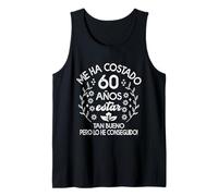 Gracioso Me Ha Costado 60 Años Estar Tan Bueno Cumpleaños Camiseta sin Mangas