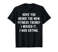 Gracioso Me perdí la Tendencia de Fitness Que Estaba Comiendo Camiseta