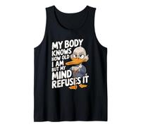 Gracioso Mi cuerpo sabe lo viejo que tengo pero mi mente lo rechaza Camiseta sin Mangas
