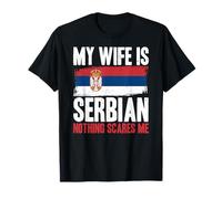 Gracioso Mi Esposa es Serbia Nada me Asusta Camiseta