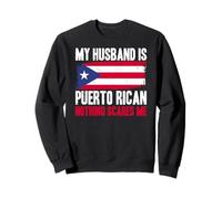 Gracioso Mi Marido es puertorriqueño, Nada me Asusta Sudadera