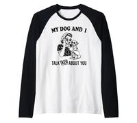 Gracioso mi Perro dálmata y yo Hablo de ti Camiseta Manga Raglan