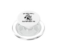 Gracioso mi Perro Wesite y yo Hablo de ti PopSockets PopGrip para MagSafe
