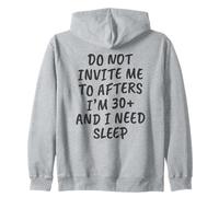 Gracioso No me invites a después de Que Tengo más de 30 años y Necesito Dormir Sudadera con Capucha