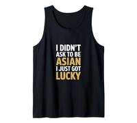 Gracioso No pedí ser asiático Acabo de Tener Suerte Camiseta sin Mangas