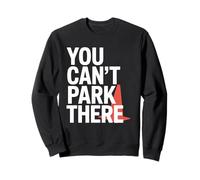 Gracioso No Puedes Estacionar Allí Camión Remolque Coche Humor Dicho Sudadera