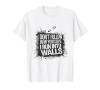 Gracioso No Sigas Mis Pasos Me Corro En Las Paredes Humorístico Camiseta