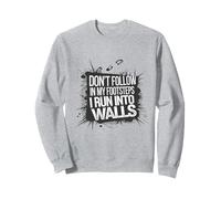 Gracioso No Sigas Mis Pasos Me Corro En Las Paredes Humorístico Sudadera