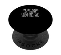 Gracioso No Soy Realmente Antisocial Probablemente no me Gusta Y PopSockets PopGrip Adhesivo