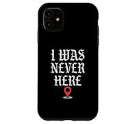 Gracioso Nunca Estuve Aquí | Geolocalización Carcasa para iPhone 11