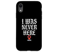Gracioso Nunca Estuve Aquí | Geolocalización Carcasa para iPhone XR