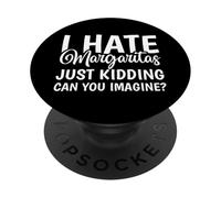 Gracioso Odio Margaritas Just Kidding Can You Imagine PopSockets PopGrip Adhesivo