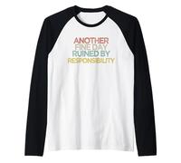 Gracioso Otro Buen día Arruinado por la Responsabilidad Decir Humor Camiseta Manga Raglan
