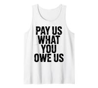 Gracioso Páganos lo Que Nos debes Diciendo Humor Mujeres Hombres Camiseta sin Mangas