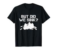 Gracioso, pero nos hundimos Rafting en el río Rafting Camiseta