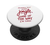 Gracioso Probablemente Solo voy a cascabear Algo de la Forma en Que Estoy Cansado PopSockets PopGrip Adhesivo