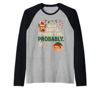 Gracioso Querido Papá Noel, Probablemente no FUI yo Navidad Camiseta Manga Raglan