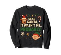 Gracioso Querido Papá Noel, Probablemente no FUI yo Navidad Sudadera