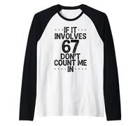 Gracioso Si Implica 67 No Me Cuentes En Seis Siete Meme Camiseta Manga Raglan