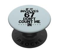 Gracioso Si Implica 67 No Me Cuentes En Seis Siete Meme PopSockets PopGrip Adhesivo