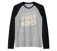 Gracioso si intentas coquetear Tengo Miedo de Las Mujeres Que Dicen Humor Camiseta Manga Raglan
