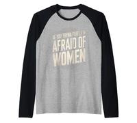 Gracioso si intentas coquetear Tengo Miedo de Las Mujeres Que Dicen Humor Camiseta Manga Raglan