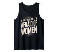 Gracioso si intentas coquetear Tengo Miedo de Las Mujeres Que Dicen Humor Camiseta sin Mangas