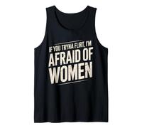 Gracioso si intentas coquetear Tengo Miedo de Las Mujeres Que Dicen Humor Camiseta sin Mangas