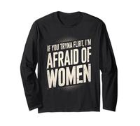 Gracioso si intentas coquetear Tengo Miedo de Las Mujeres Que Dicen Humor Manga Larga