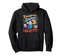 Gracioso Si Me Das Un Estudiante Maestro Humor Dicho Sudadera con Capucha