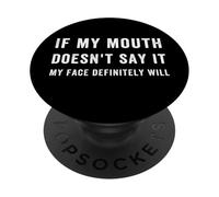 Gracioso Si Mi Boca No Lo Dice, Mi Cara Definitivamente Lo Será PopSockets PopGrip Adhesivo