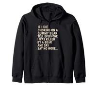 Gracioso Si Muero Ahogándome con Un Oso De Goma Cuéntale A Todos Broma Sudadera con Capucha