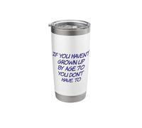 Gracioso si no has crecido a los 70 años, no tienes que hacerlo Vaso térmico de acero inoxidable de doble pared