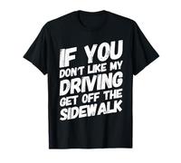 Gracioso Si No Te Gusta Mi Conducción Bájate De La Acera Camiseta