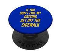 Gracioso Si No Te Gusta Mi Conducción Bájate De La Acera PopSockets PopGrip Adhesivo