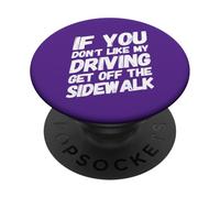 Gracioso Si No Te Gusta Mi Conducción Bájate De La Acera PopSockets PopGrip Adhesivo