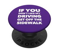Gracioso Si No Te Gusta Mi Conducción Bájate De La Acera PopSockets PopGrip Adhesivo