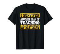 Gracioso Sobreviví A Otro Año De Enseñar Estadísticas AP Camiseta