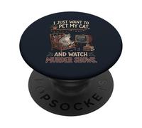 Gracioso Solo Quiero acariciar a mi Gato y Ver programas de Asesinato 1 PopSockets PopGrip Adhesivo