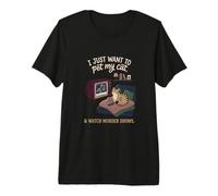 Gracioso Solo Quiero acariciar a mi Gato y Ver programas de Asesinato 4 Camiseta Premium