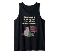 Gracioso Solo Quiero acariciar a mi Gato y Ver programas de Asesinato 7 Camiseta sin Mangas