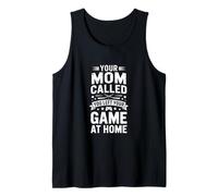 Gracioso Tu Mamá Te Llamó Dejó Tu Juego En Casa Camiseta sin Mangas