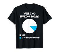 Gracioso ¿Voy a Surfear Hoy? | Surf Surfing Lover Camiseta